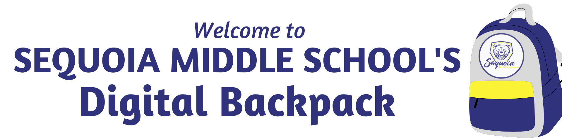 Welcome to Sequoia Middle School's Digital Backpack